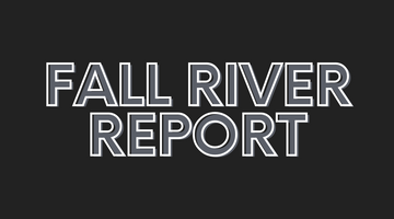 Fall River Report 8/13/21