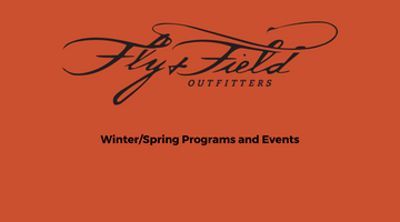 2024 Fly and Field Winter/Spring Programs and Events