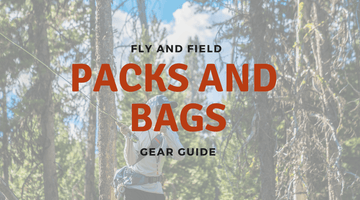 Fly and Field Gear Guide: Packs and Bags