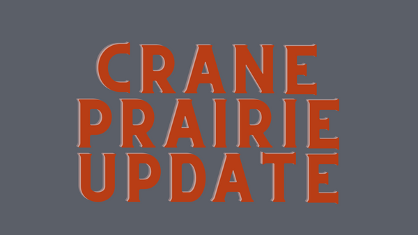 Crane Prairie Report 7/23/21
