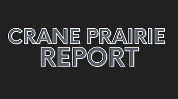 Crane Prairie Report 8/13/21