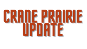 Crane Prairie Report 7/2/21