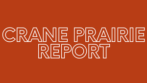 Crane Prairie Report 8/20/21