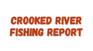 Crooked River Report 10/8/21