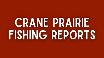 Crane Prairie Update - 5/6/22