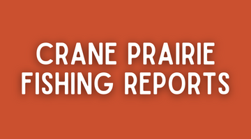 Crane Prairie Update - 5/13/22