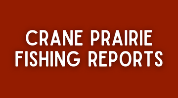 Crane Prairie Update - 5/27/22