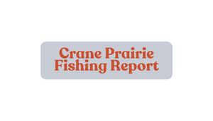 Crane Prairie Update September 13th, 2024