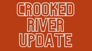 Crooked River Report 7/9/21