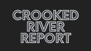 Crooked River Report 8/13/21