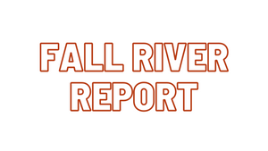 Fall River Report 9/3/21