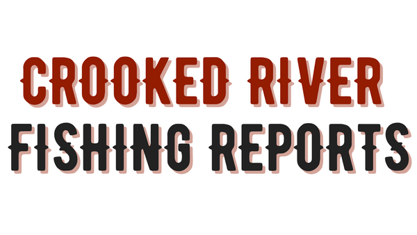 Crooked River Fishing Reports