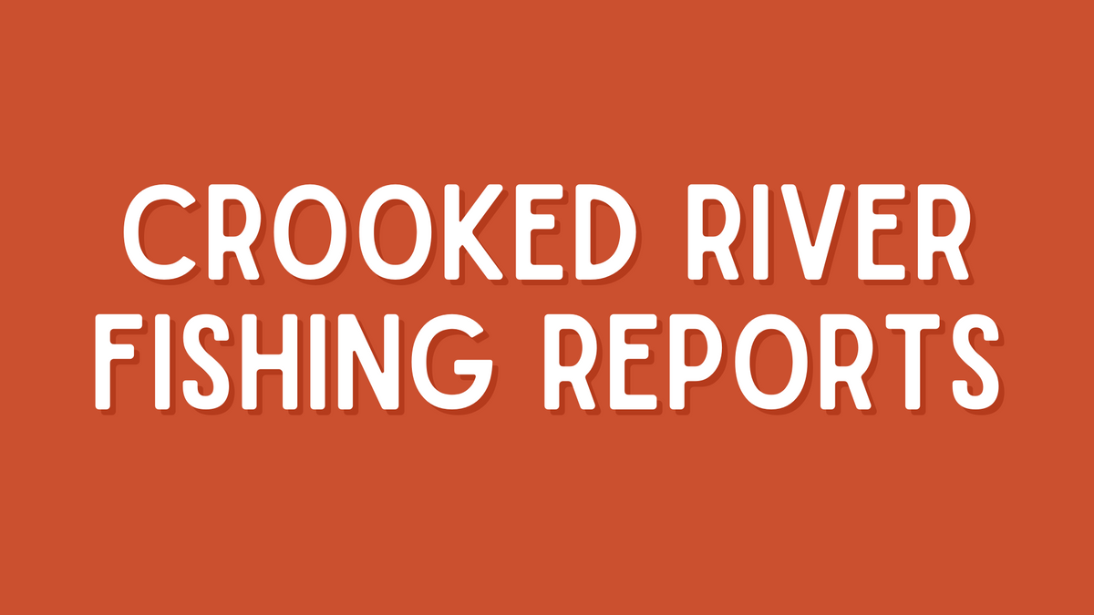 Crooked River Update 4/29/22 Fly and Field Outfitters