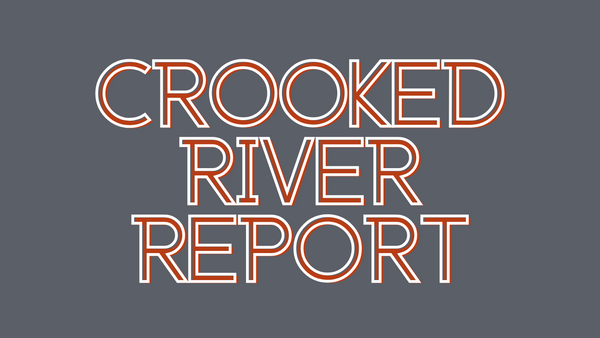 Crooked River Report 8/27/21