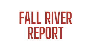 Fall River Report 9/24/21