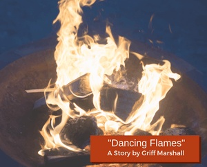 Guide Chronicles: "Dancing Flames" A Story by Griff Marshall