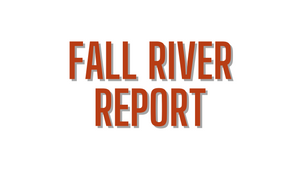Fall River Report 10/22/21