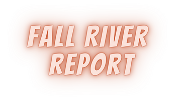 Fall River Report 7/16/21