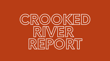 Crooked River Report 8/20/21