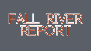 Fall River Report 8/27/21