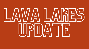 Lava Lakes Report 7/9/21