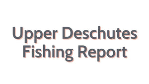 Upper Deschutes Update December 23, 2022