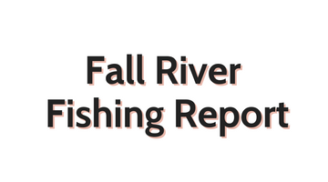 Fall River Update July 15, 2022