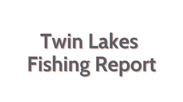 Twin Lakes Update August 19, 2022