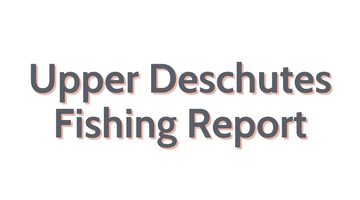 Upper Deschutes Update September 30, 2022