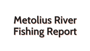 Metolius River Update September 2, 2022