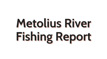 Metolius River Update September 2, 2022