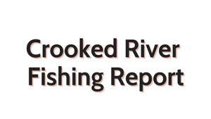 Crooked River Update July 15, 2022