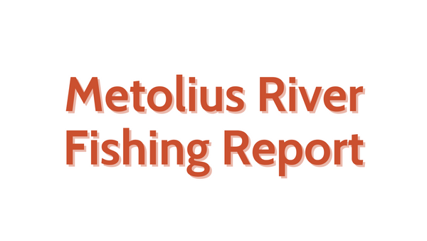 Metolius River Update September 9, 2022