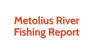 Metolius River Update September 9, 2022