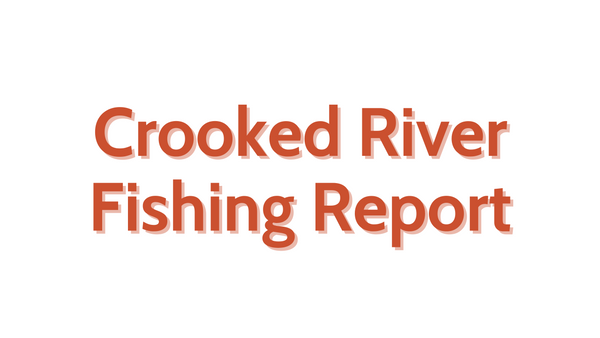Crooked River Update September 9, 2022