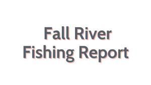 Fall River Update September 16, 2022