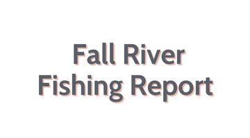 Fall River Update September 16, 2022