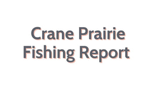 Crane Prairie Update October 6, 2023