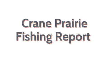 Crane Prairie Update October 6, 2023