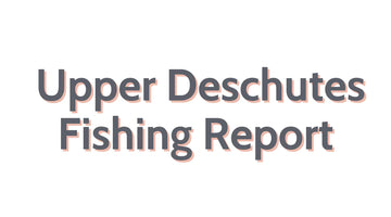 Upper Deschutes Update October 6, 2023