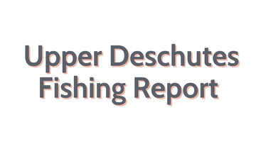 Upper Deschutes Update September 21, 2023