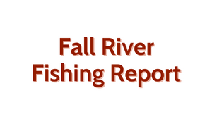 Fall River Update September 23, 2022