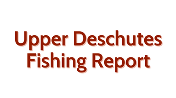 Upper Deschutes Update September 23, 2022