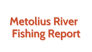 Metolius River Update July 22, 2022