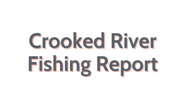Crooked River Update September 30, 2022