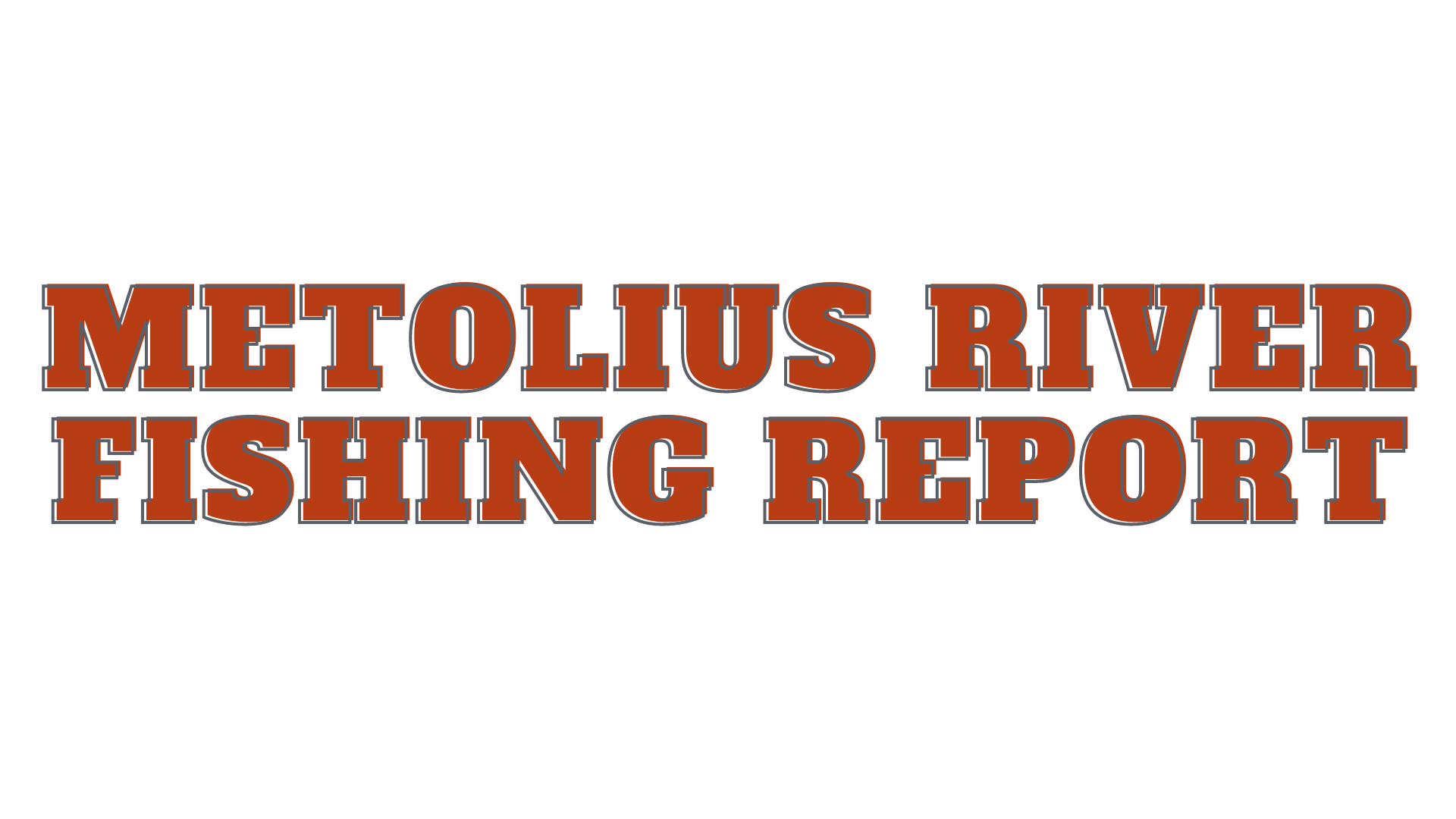 Metolius River Report 11/26/21 – Fly and Field Outfitters