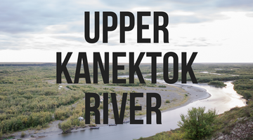 Upper Kanektok River Camp, Fishing and More! Photo Essay from Kyle Schenk