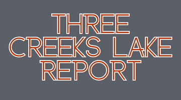 Three Creek Lake Report 8/27/21