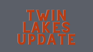 Twin Lakes Report 7/23/21