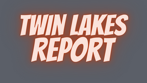 Twin Lakes Report 8/6/21